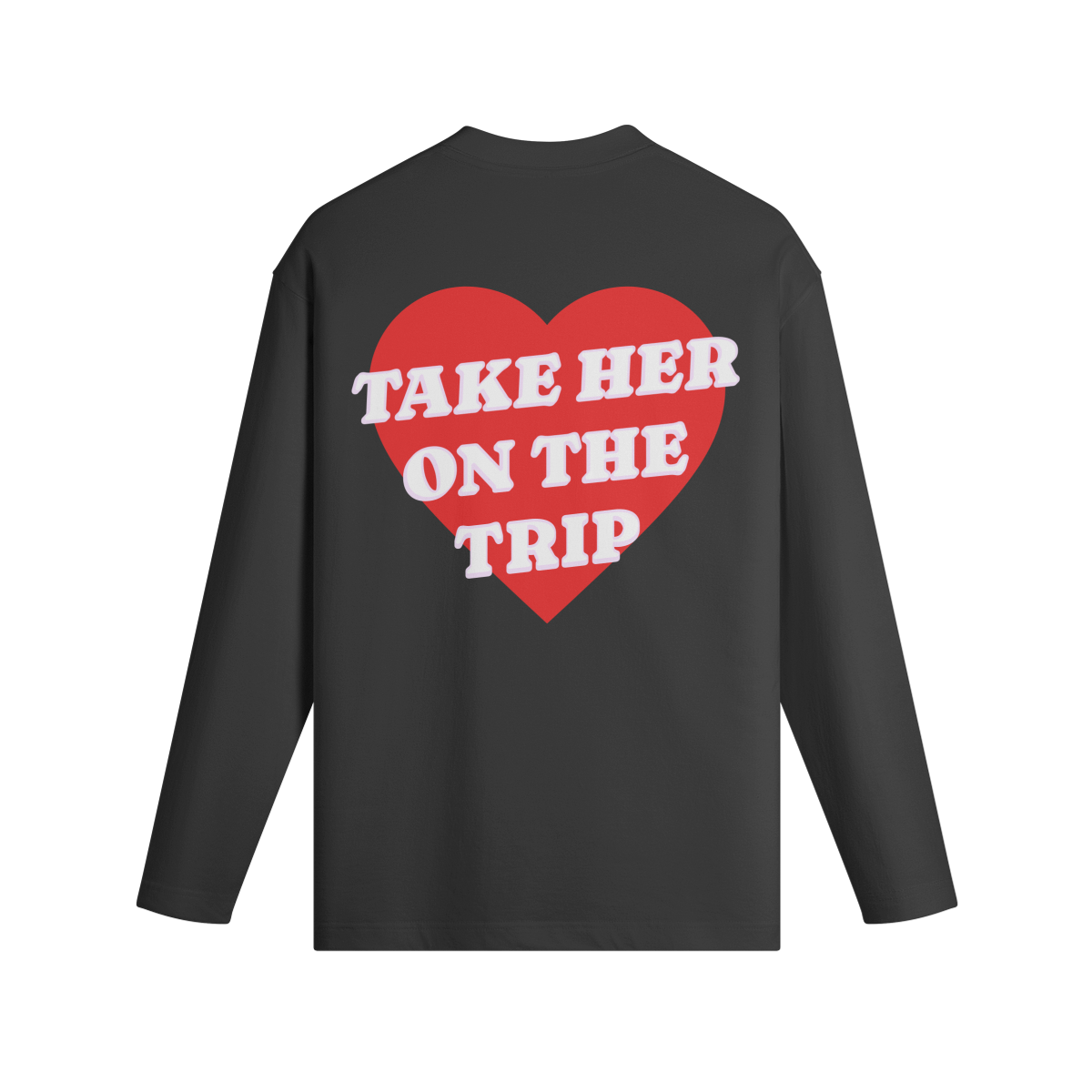 Take Her On The Trip - Long Sleeve